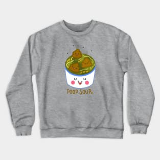 Poop Soup Crewneck Sweatshirt